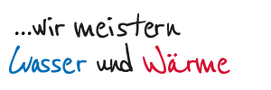 Wir meistern
Wasser und Wärme